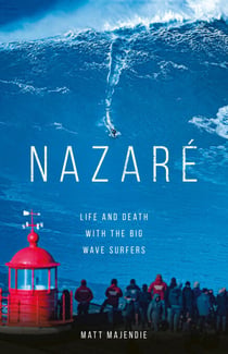 Nazaré - Life and Death with the Big Wave Surfers