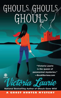 Ghouls, Ghouls, Ghouls - A Ghost Hunter Mystery