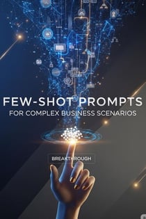 Few-Shot Prompts for Complex Business Scenarios