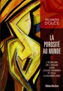 La porosité au monde - L'écriture de l'intime chez Louise Warren et Paul Chamberland