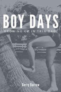 Boy Days - Growing up in Trinidad