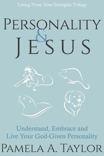 Personality & Jesus - Living From Your Strengths