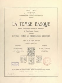 La tombe basque : recueil d'inscriptions funéraires et domestiques du Pays basque français - Études, notes et références diverses