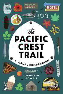 The Pacific Crest Trail - A Visual Compendium