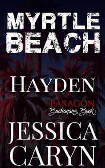 Hayden, Paragon: Buchanans Book I - Myrtle Beach Series, #8