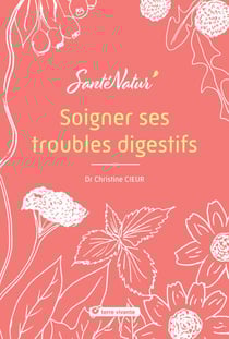 Soigner ses troubles digestifs