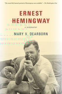 Ernest Hemingway - A Biography