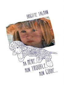 Ma mère, mon trouble, mon guide