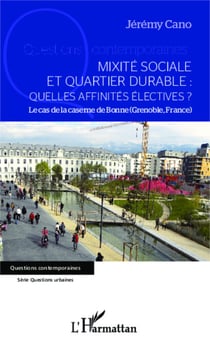 Mixité sociale et quartier durable : quelles affinités électives ? - Le cas de la caserne de Bonne (Grenoble, France)