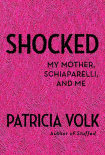Shocked - My Mother, Schiaparelli, and Me
