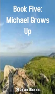 Book Five: Michael Grows Up