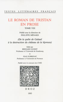 Le roman de Tristan en prose - Tome VIII, De la quête de Galaad à la destruction du château de la lépreuse