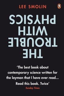 The Trouble with Physics - The Rise of String Theory, The Fall of a Science and What Comes Next
