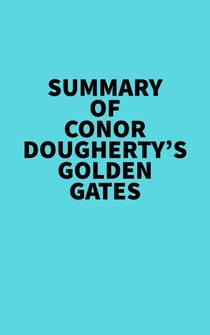 Summary of Conor Dougherty's Golden Gates