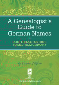 A Genealogist's Guide to German Names - A Reference for First Names from Germany