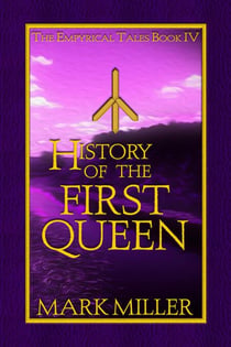 History of the First Queen - The Empyrical Tales, #4