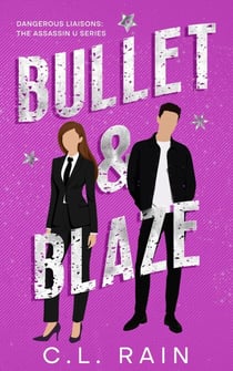 Bullet & Blaze - Dangerous Liaisons: An Assassin U Series, #1