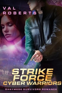 Strike Force Cyber Warriors - Ganymede Survivors, #4