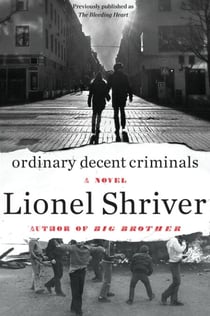 Ordinary Decent Criminals - A Novel