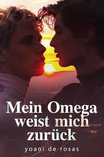 Mein Omega weist mich zurück
