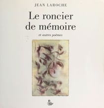 Le roncier de mémoire et autres poèmes