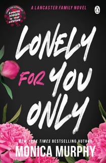 Lonely For You Only - A Lancaster Prep Novel