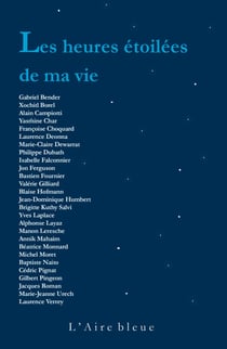 Les Heures étoilées de ma vie - 27 textes célébrant la poésie de la vie