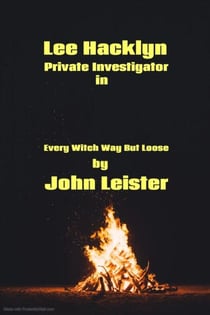 Lee Hacklyn Private Investigator in Every Witch Way But Loose - Lee Hacklyn, #1
