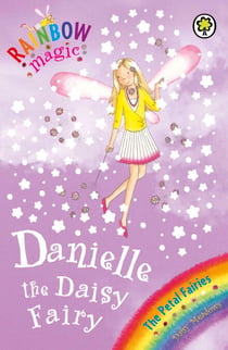 Danielle the Daisy Fairy - The Petal Fairies Book 6