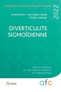 Diverticulite sigmoïdienne - Rapport présenté au 124e Congrès Français de Chirurgie 2022