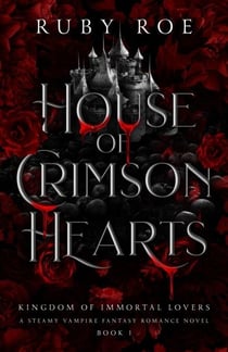 House of Crimson Hearts - Kingdom of Immortal Lovers, #1