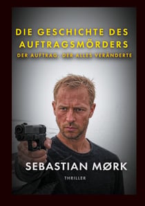 Die Geschichte des Auftragsmörders - DER AUFTRAG, DER ALLES VERÄNDERTE