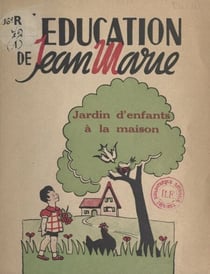 L'éducation de Jean-Marie - Jardin d'enfants à la maison