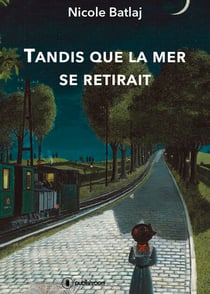 Tandis que la mer se retirait - Récit de vie émouvant