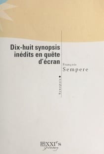 Dix-huit synopsis inédits en quête d'écran