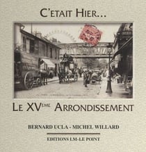 Le XVe arrondissement - Saint-Lambert, Necker, Grenelle, Javel