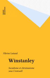 Winstanley - Socialisme et christianisme sous Cromwell