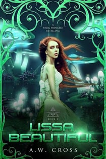 Lissa, Beautiful: A Futuristic Romance Retelling of The Frog Princess - Foxwept Array, #4