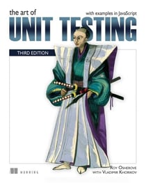 The Art of Unit Testing, Third Edition - with examples in JavaScript