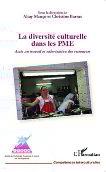 La diversité culturelle dans les PME - Accès au travail et valorisation des ressources