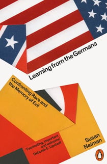 Learning from the Germans - Confronting Race and the Memory of Evil