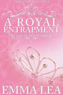 A Royal Entrapment - The Young Royals, #3