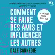 Dale Carnegie : Comment se faire des amis et influencer les autres