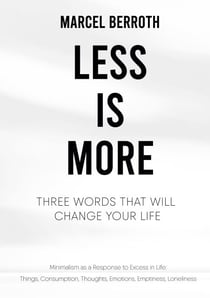 Less is More - Three Words That Will Change Your Life