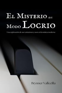 El Misterio del Modo Locrio:  Una exploración de sus variaciones y usos en la música moderna - escalas modales artificiales, #7