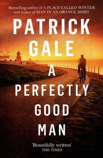 A Perfectly Good Man - A heartfelt, humane novel of Cornwall, love and forgiveness