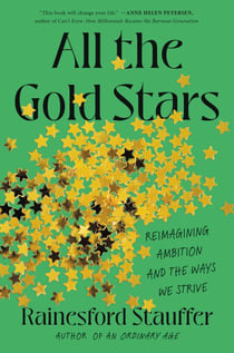 All the Gold Stars - Reimagining Ambition and the Ways We Strive