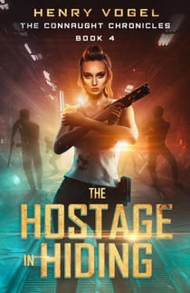 The Hostage in Hiding - The Connaught Chronicles, #4