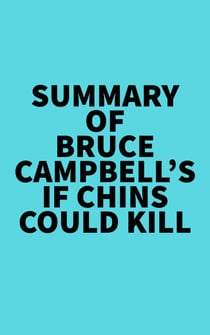 Summary of Bruce Campbell's If Chins Could Kill
