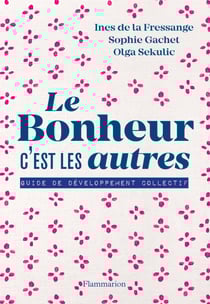 Le bonheur, c'est les autres !
